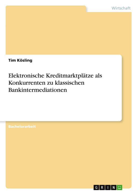 Produktbild: Elektronische Kreditmarktpl&auml;tze als Konkurrenten zu klassischen Bankintermediationen