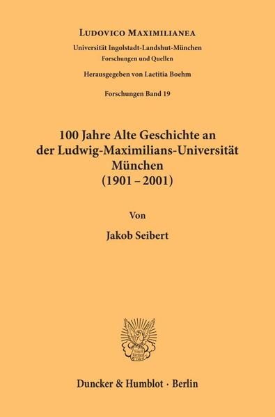 Produktbild: 100 Jahre Alte Geschichte an der Ludwig-Maximilians-Universit&auml;t M&uuml;nchen (1901-2001).