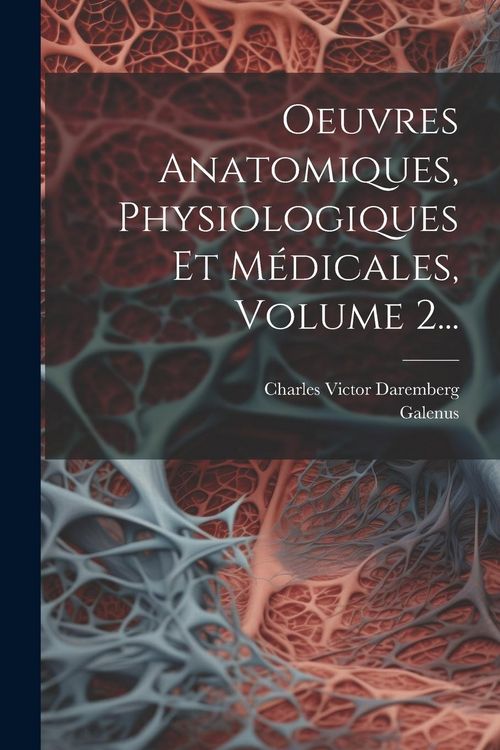 Produktbild: Oeuvres Anatomiques, Physiologiques Et M&eacute;dicales, Volume 2...