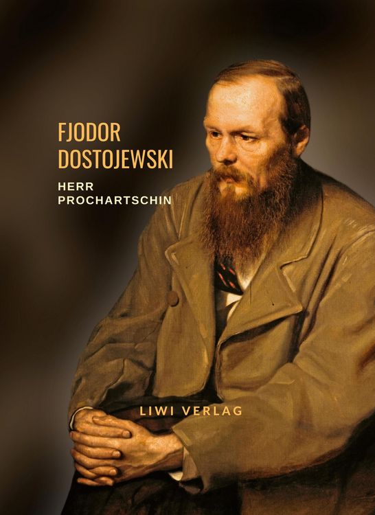 Produktbild: Fjodor Dostojewski: Herr Prochartschin. Vollst&auml;ndige Neuausgabe