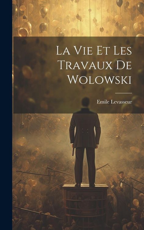 Produktbild: La Vie et les Travaux de Wolowski