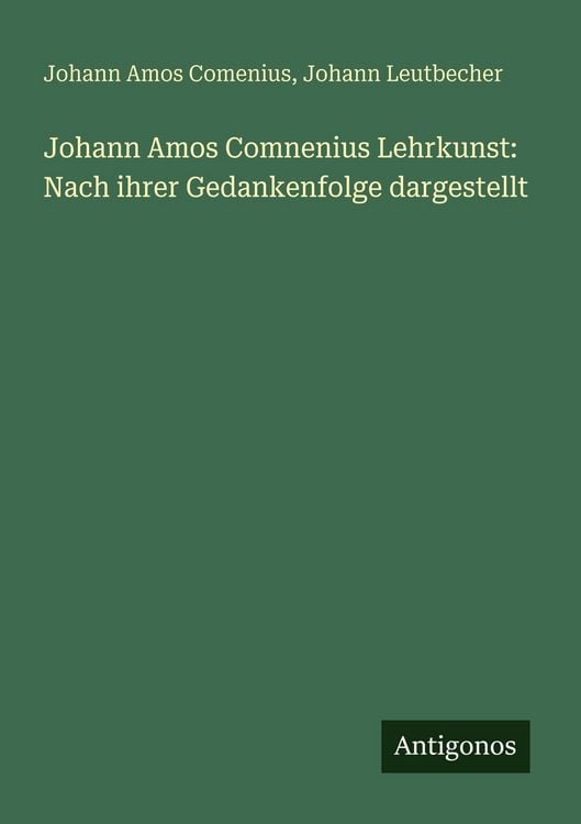 Produktbild: Johann Amos Comnenius Lehrkunst: Nach ihrer Gedankenfolge dargestellt
