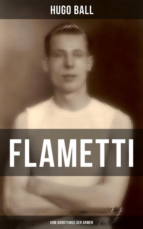 Produktbild: FLAMETTI - Vom Dandysmus der Armen