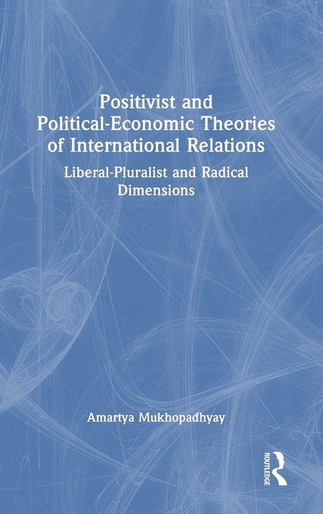 Produktbild: Positivist and Political-Economic Theories of International Relations