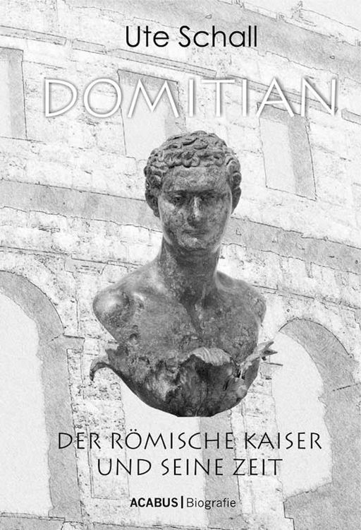 Produktbild: Domitian. Der r&ouml;mische Kaiser und seine Zeit