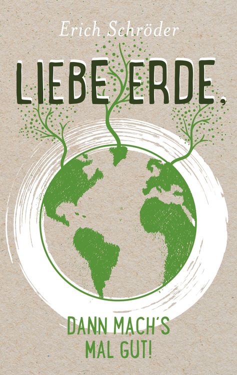 Produktbild: Liebe Erde, dann mach&acute;s mal gut!