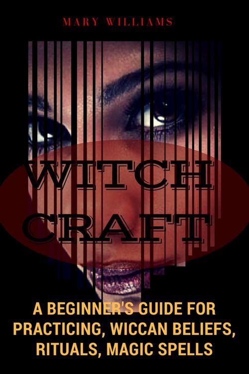 Produktbild: Witchcraft: A Beginner's Guide for Practicing, Wiccan Beliefs, Rituals, Magic Spells