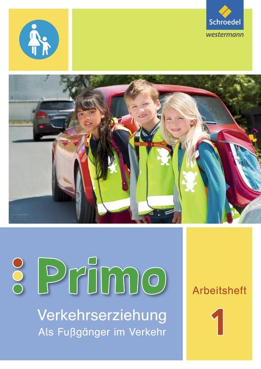 Primo.Verkehrserziehung 1. Arbeitsheft. Als Fußgänger im Verkehr
