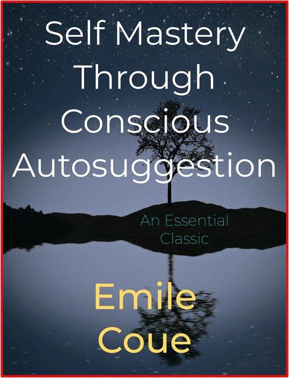 Produktbild: Self Mastery Through Conscious Autosuggestion