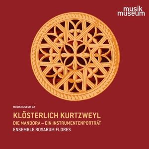 Produktbild: Ensemble Rosarum Flores: Kl&ouml;sterlich Kurtzweyl: Die Mandora-