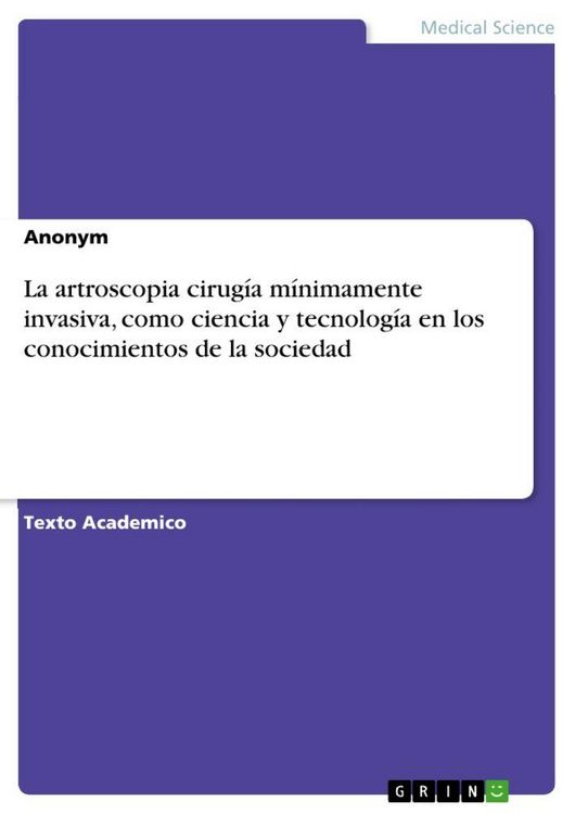 Produktbild: La artroscopia cirug&iacute;a m&iacute;nimamente invasiva, como ciencia y tecnolog&iacute;a en los conocimientos de la sociedad
