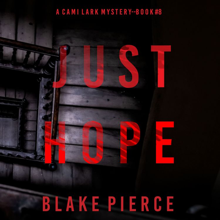 Produktbild: Just Hope (A Cami Lark FBI Suspense Thriller&mdash;Book 8)