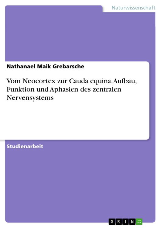 Produktbild: Vom Neocortex zur Cauda equina. Aufbau, Funktion und Aphasien des zentralen Nervensystems