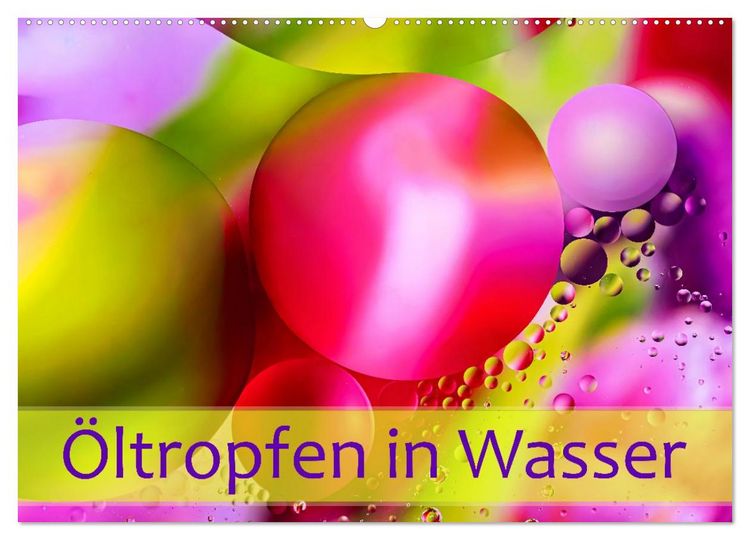 Produktbild: &Ouml;ltropfen in Wasser (Wandkalender 2027 DIN A2 quer), CALVENDO Monatskalender