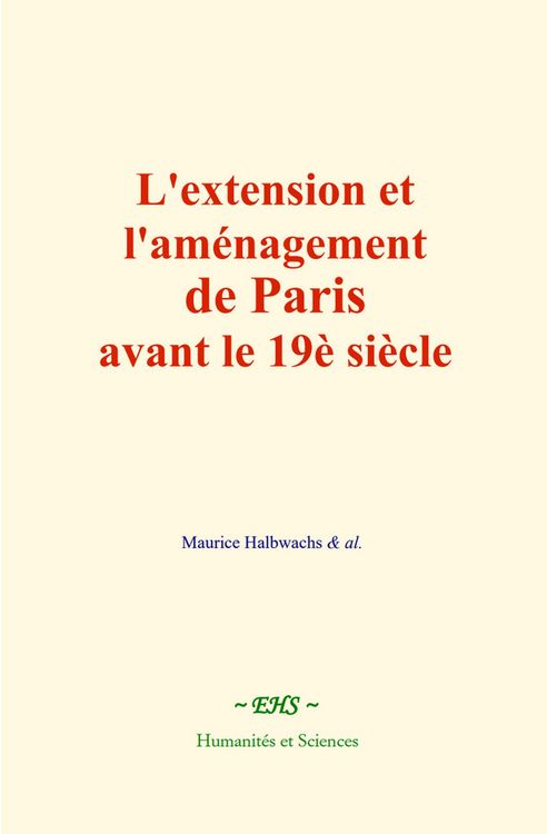 Produktbild: L'extension et l'am&eacute;nagement de Paris avant le 19&egrave; si&egrave;cle