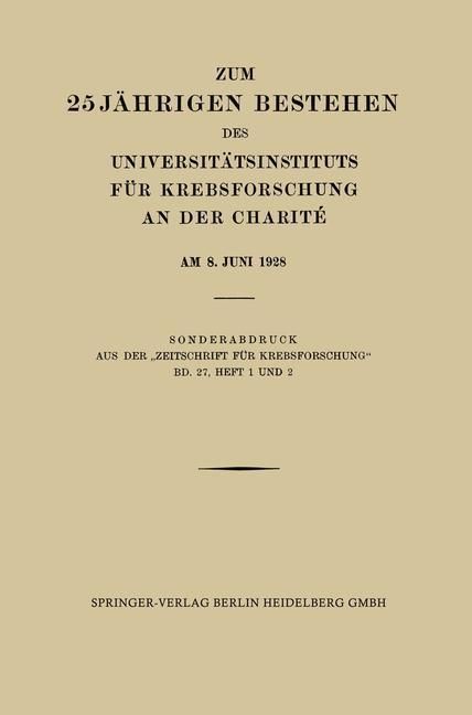 Produktbild: Zum 25 J&auml;hrigen Bestehen des Universit&auml;tsinstituts f&uuml;r Krebsforschung an der Charit&eacute; am 8. Juni 1928