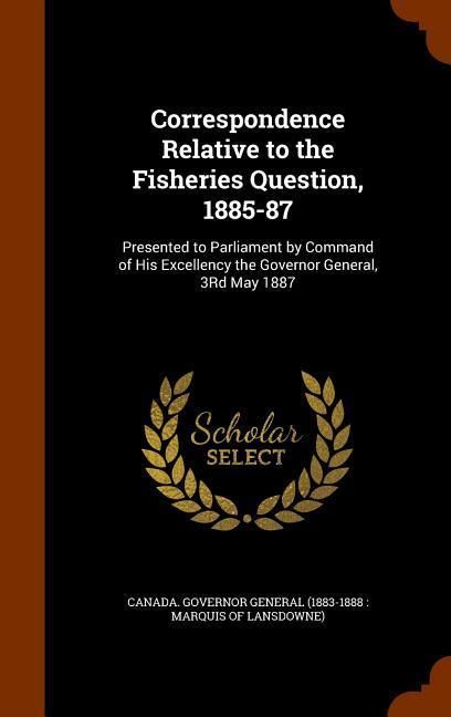 Produktbild: Correspondence Relative to the Fisheries Question, 1885-87