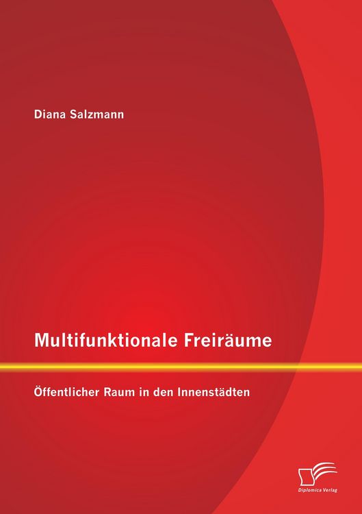 Produktbild: Multifunktionale Freir&auml;ume: &Ouml;ffentlicher Raum in den Innenst&auml;dten