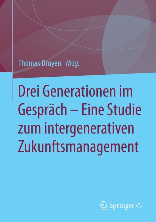 Produktbild: Drei Generationen im Gespr&auml;ch &ndash; Eine Studie zum intergenerativen Zukunftsmanagement