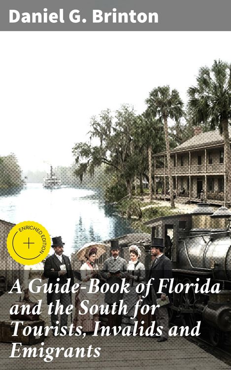 Produktbild: A Guide-Book of Florida and the South for Tourists, Invalids and Emigrants