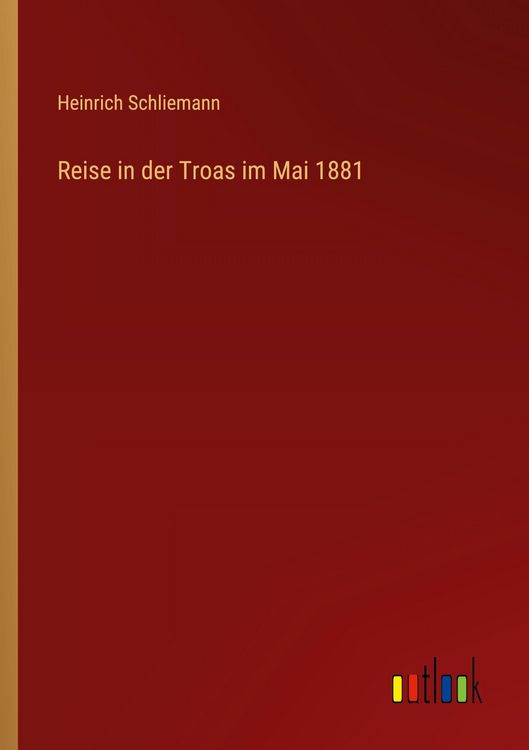 Produktbild: Reise in der Troas im Mai 1881