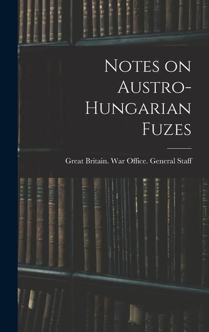 Produktbild: Notes on Austro-Hungarian Fuzes