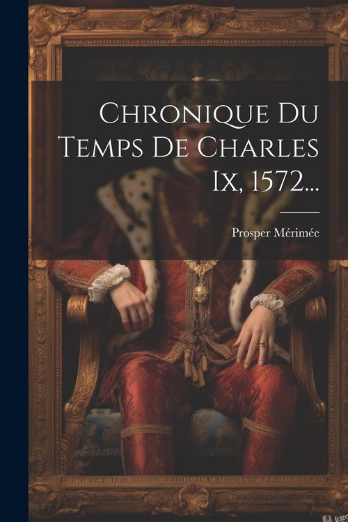 Produktbild: Chronique Du Temps De Charles Ix, 1572...