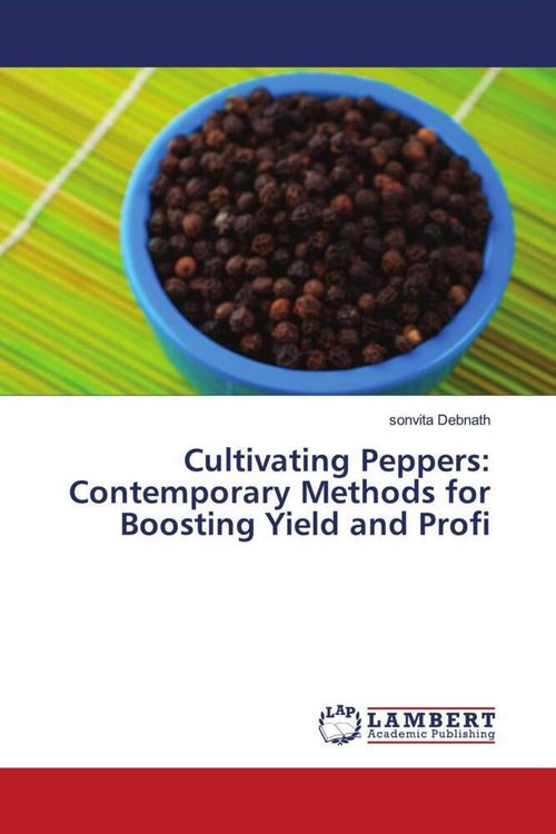 Produktbild: Cultivating Peppers: Contemporary Methods for Boosting Yield and Profi