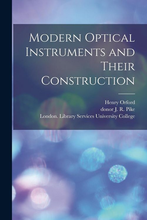 Produktbild: Modern Optical Instruments and Their Construction [electronic Resource]
