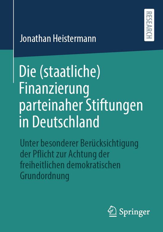 Produktbild: Die (staatliche) Finanzierung parteinaher Stiftungen in Deutschland