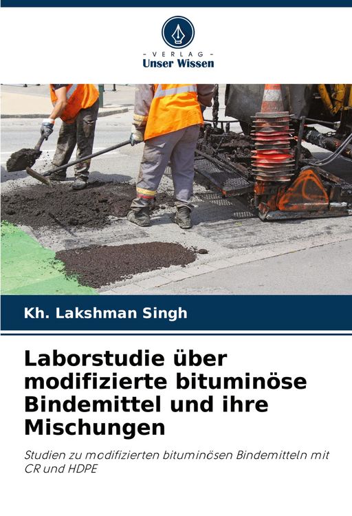 Produktbild: Laborstudie &uuml;ber modifizierte bitumin&ouml;se Bindemittel und ihre Mischungen