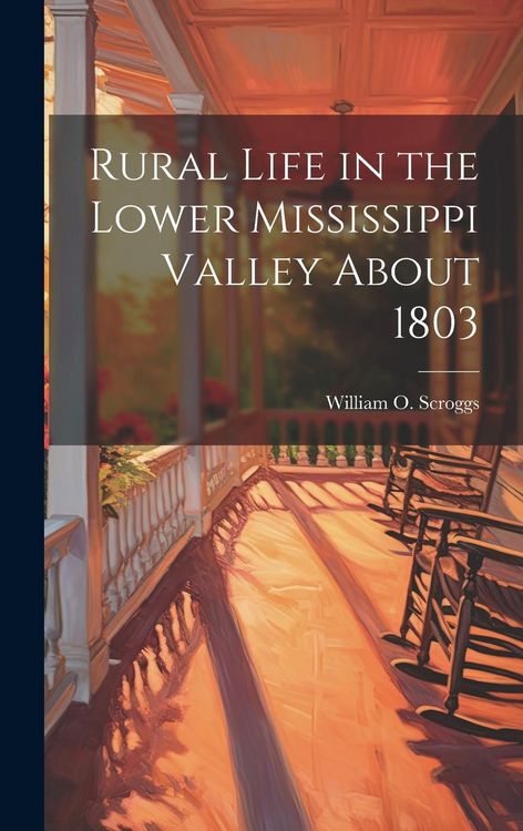 Produktbild: Rural Life in the Lower Mississippi Valley About 1803