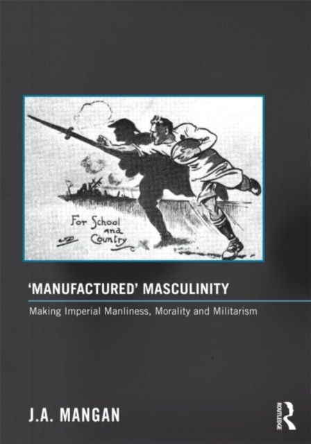 Produktbild: Mangan, J: 'Manufactured' Masculinity