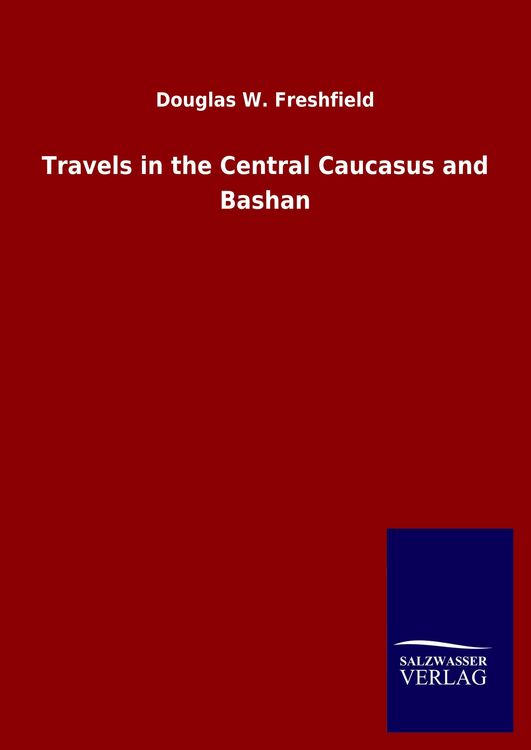 Produktbild: Travels in the Central Caucasus and Bashan