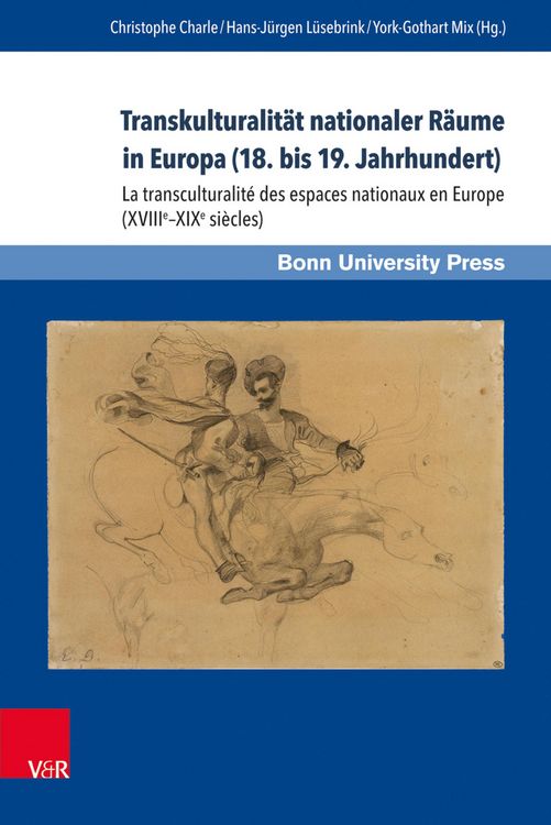Produktbild: Transkulturalit&auml;t nationaler R&auml;ume in Europa (18. bis 19. Jahrhundert). &Uuml;bersetzungen, Kulturtransfer und Vermittlungsinstanzen