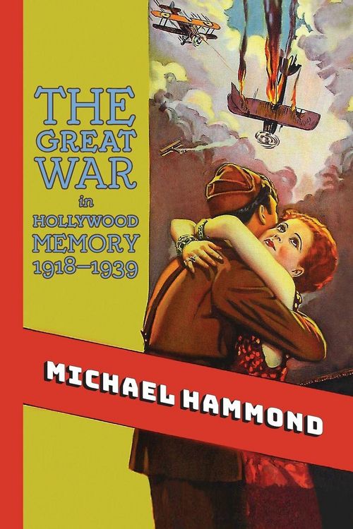 Produktbild: The Great War in Hollywood Memory, 1918-1939