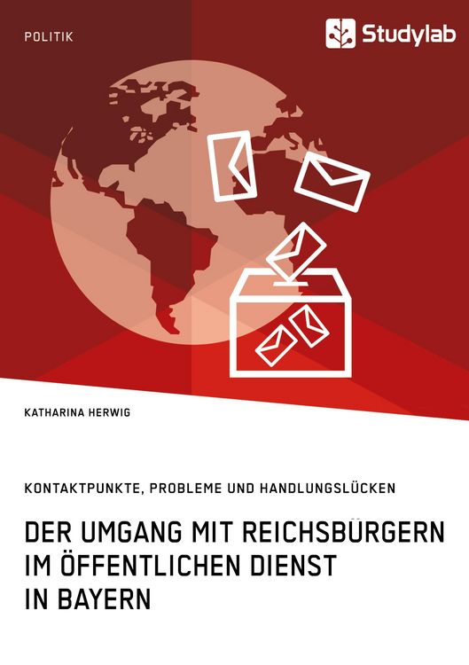 Produktbild: Der Umgang mit Reichsb&uuml;rgern im &ouml;ffentlichen Dienst in Bayern. Kontaktpunkte, Probleme und Handlungsl&uuml;cken
