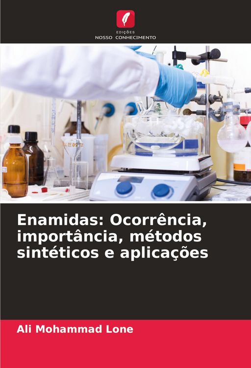 Produktbild: Enamidas: Ocorr&ecirc;ncia, import&acirc;ncia, m&eacute;todos sint&eacute;ticos e aplica&ccedil;&otilde;es