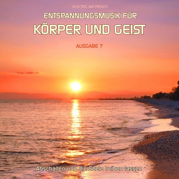 Produktbild: Entspannungsmusik f&uuml;r K&ouml;rper und Geist 7