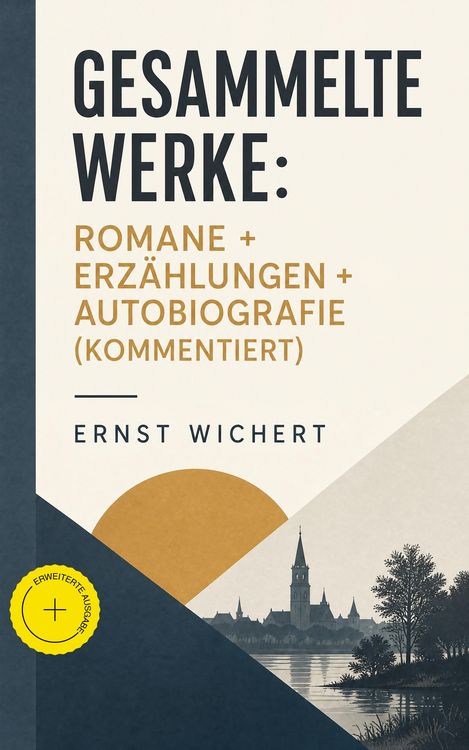 Produktbild: Gesammelte Werke: Romane + Erz&auml;hlungen + Autobiografie (Kommentiert)
