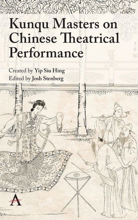 Produktbild: Kunqu Masters on Chinese Theatrical Performance
