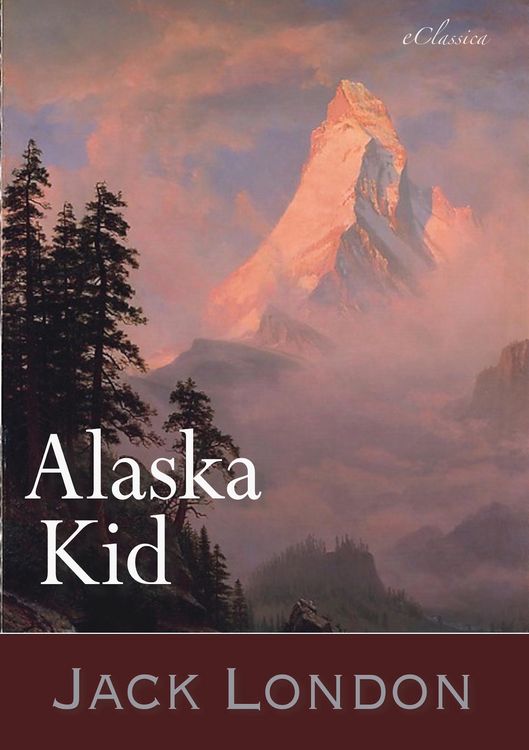 Produktbild: Jack London: Alaska Kid (Abenteuerroman)