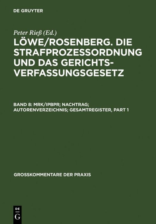 Produktbild: L&ouml;we/Rosenberg. Die Strafproze&szlig;ordnung und das Gerichtsverfassungsgesetz / MRK/IPBPR; Nachtrag; Autorenverzeichnis; Gesamtregister