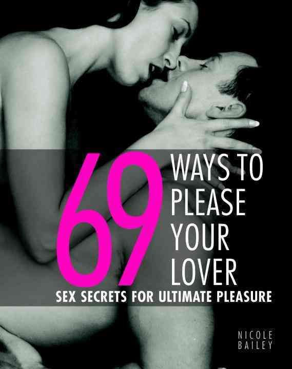 Produktbild: 69 Ways to Please Your Lover: Sex Secrets for Ultimate Pleasure