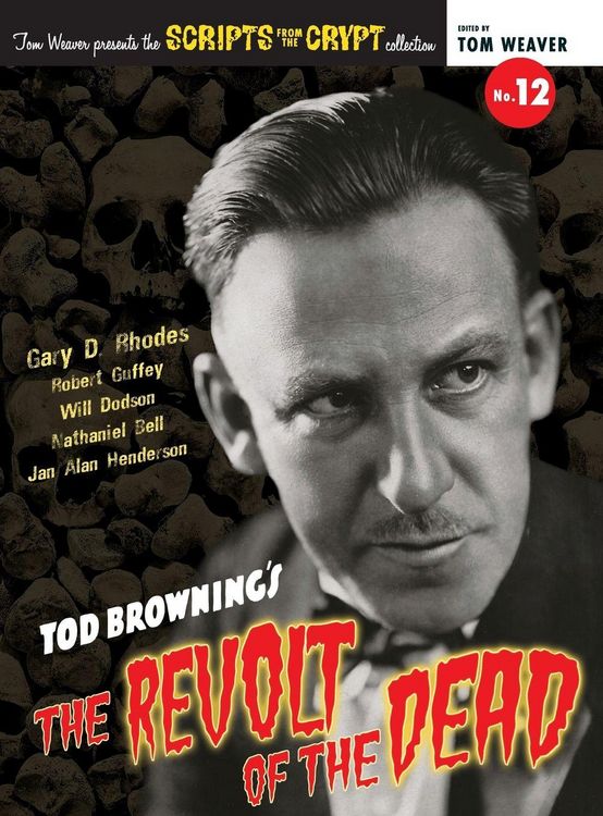 Produktbild: Scripts from the Crypt No. 12 - Tod Browning's The Revolt of the Dead (hardback)