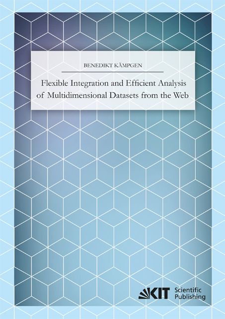 Produktbild: Flexible Integration and Efficient Analysis of Multidimensional Datasets from the Web