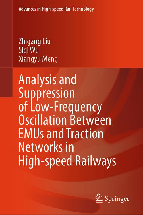 Produktbild: Analysis and Suppression of Low-Frequency Oscillation Between EMUs and Traction Networks in High-speed Railways