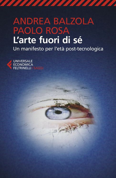 Produktbild: L' arte fuori di s&eacute;. Un manifesto per l'et&agrave; post-tecnologica