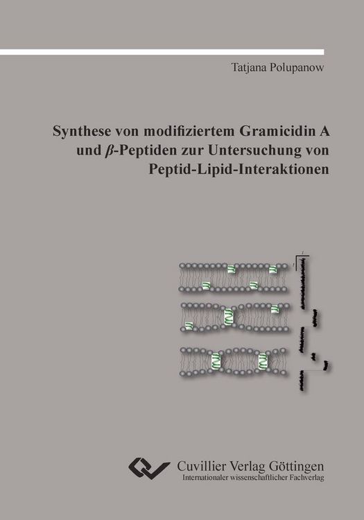 Produktbild: Synthese von modifiziertem Gramicidin A und &beta;-Peptiden zur Untersuchung von Peptid-Lipid-Interaktionen