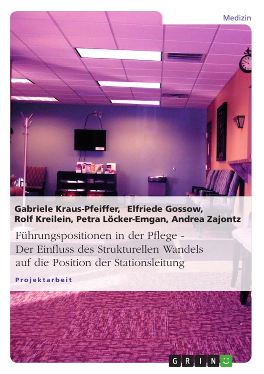 Produktbild: F&uuml;hrungspositionen in der Pflege - Der Einfluss des Strukturellen Wandels auf die Position der Stationsleitung